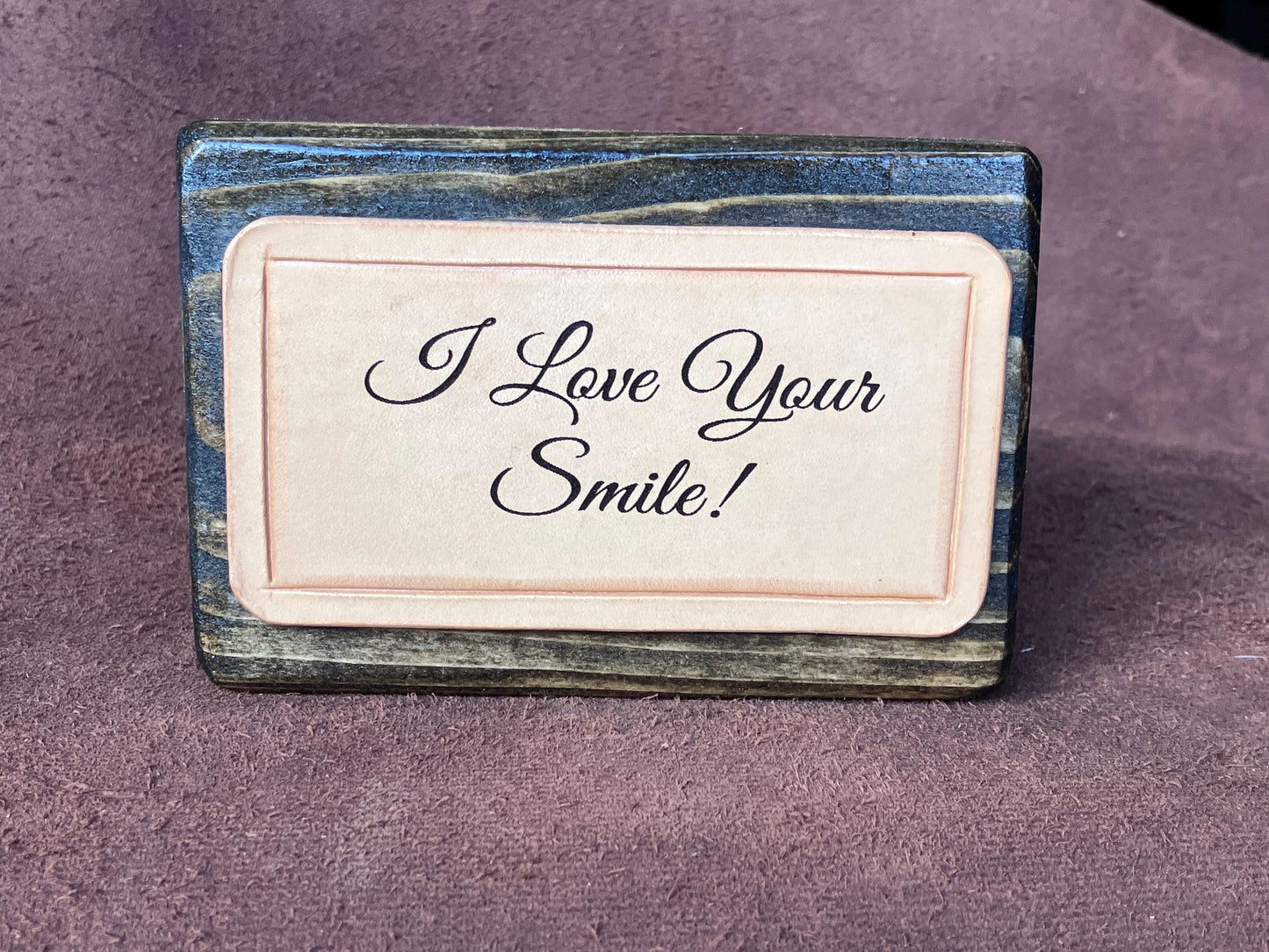 wood and leather block sign I Love Your Smile!