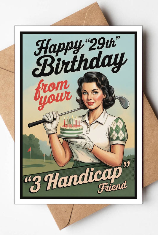 Birthday card with a woman holding a cake and golf club, text 'Happy 29th Birthday from your 3 Handicap Friend' on a vintage-style background.