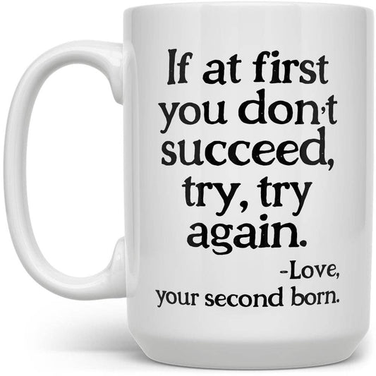 Funny Parent Mug, Sarcastic Mom & Dad Gift from Second Child: 15oz