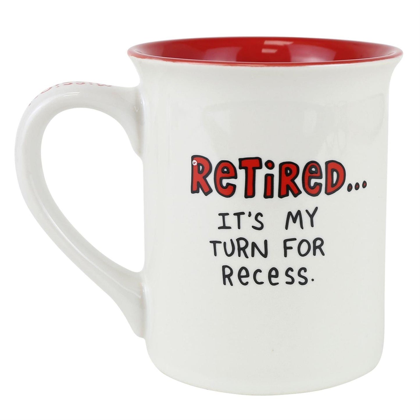 White mug with red interior and handle, featuring humorous text about retirement.