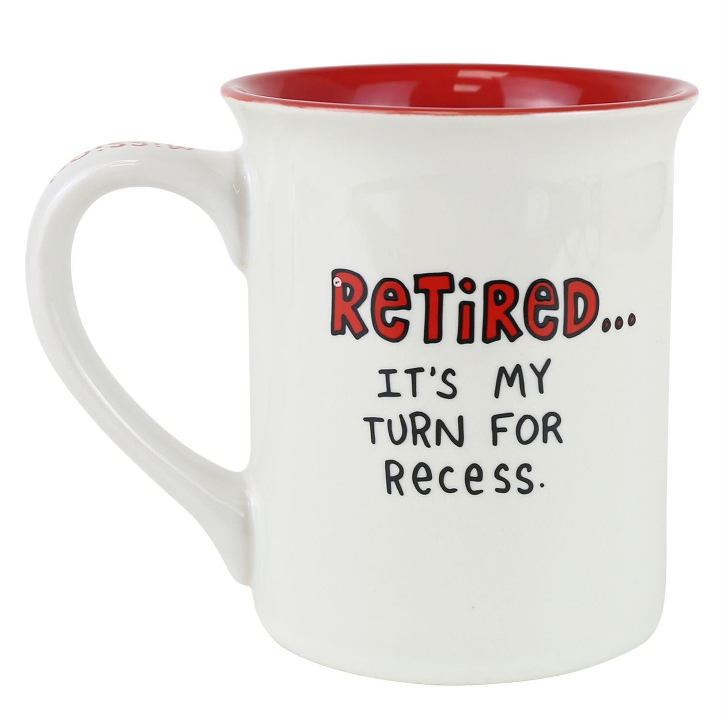 White mug with red interior and handle, featuring humorous text about retirement.