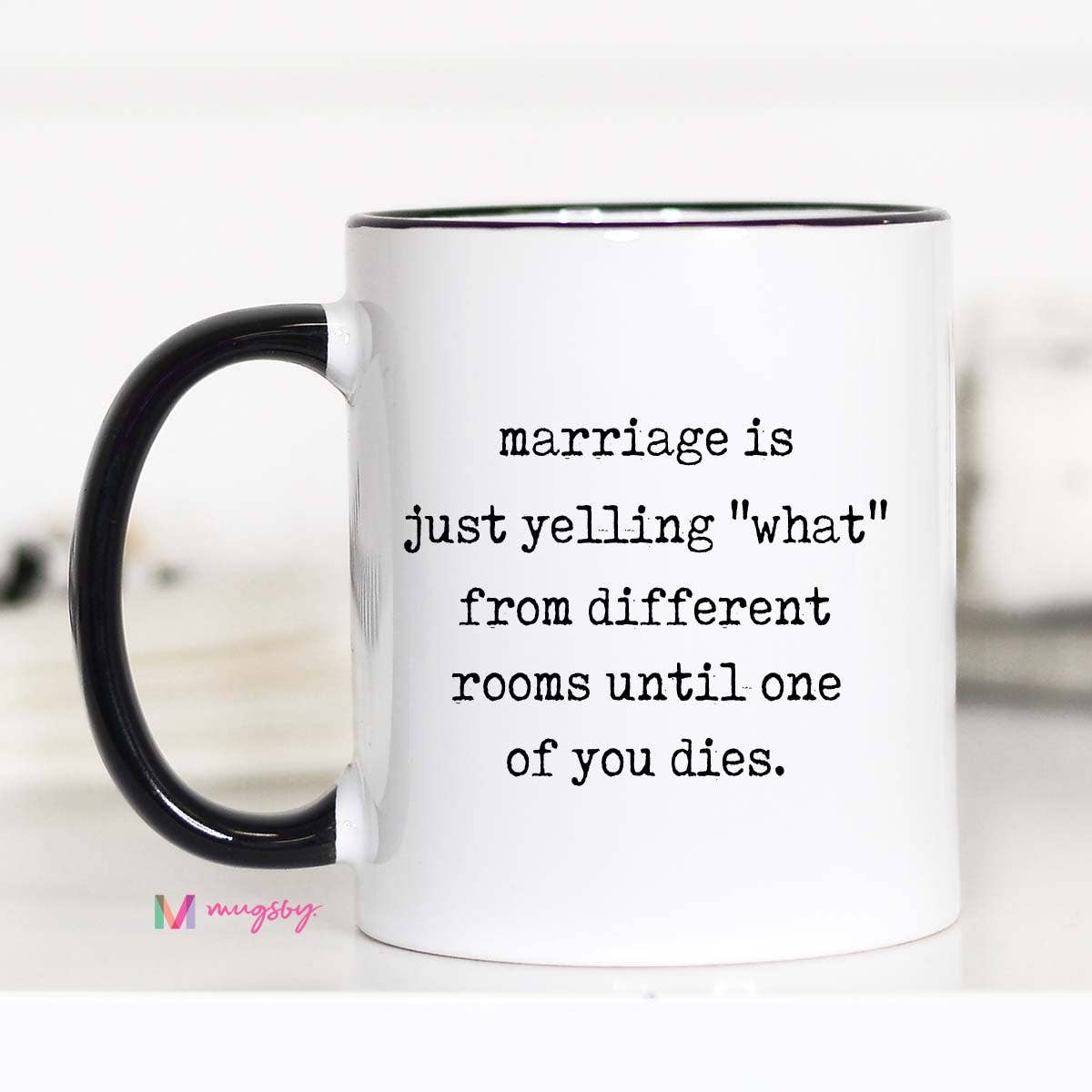 Funny Marriage Coffee Mug – Yelling "WHAT?"