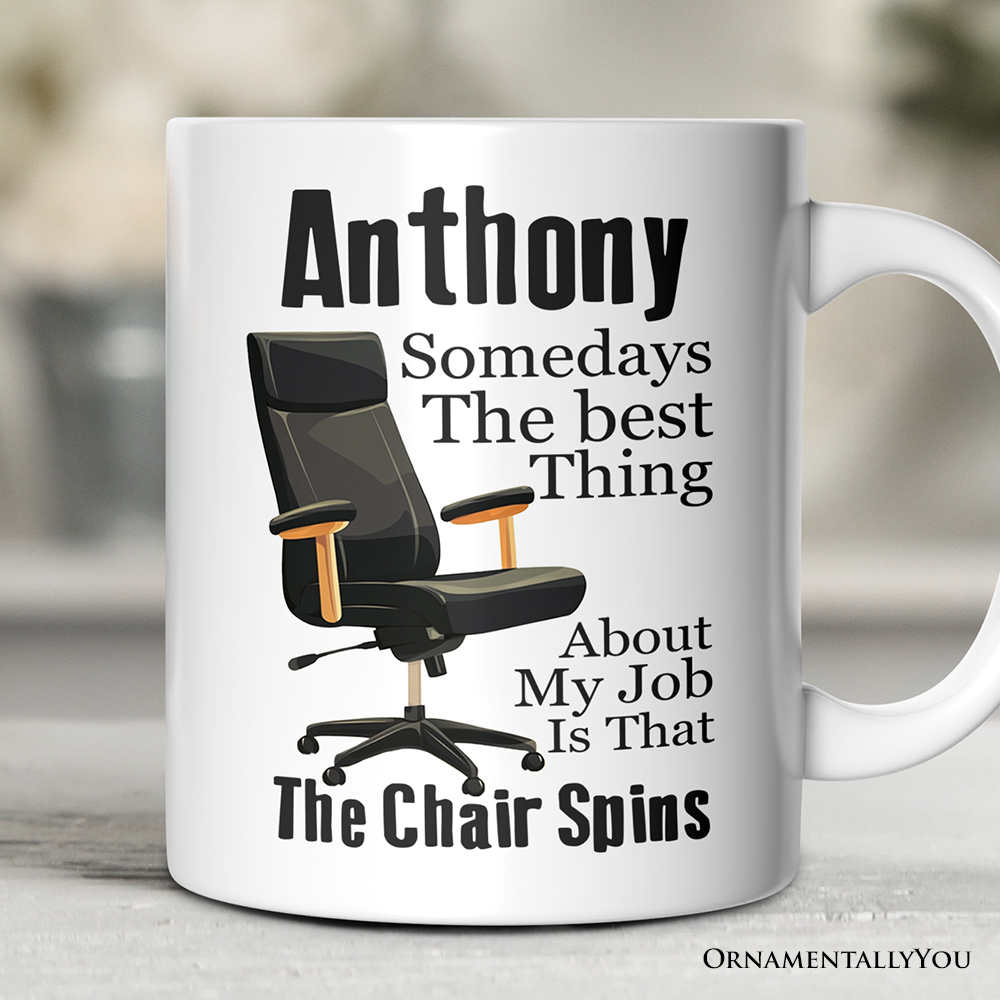 Sarcastic Coworker Mug, The Chair Spins