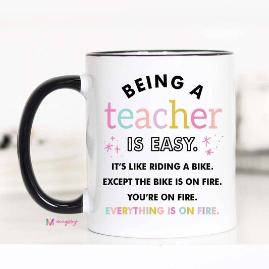 Being a Teacher is Easy Coffee Mug, Teacher gifts, Teacher Mug: 11oz