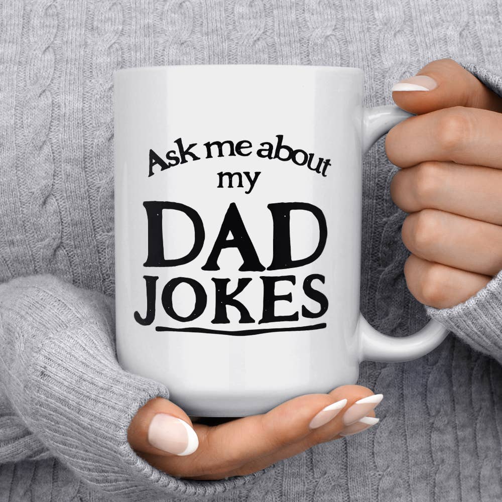 Ask Me About My Dad Jokes Mug, Fathers Day Gifts: 15oz